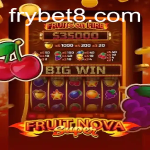 Discovering the Thrills of FruitNovaSuper: A Dive into Its Gameplay and the Buzz Around Frybet
