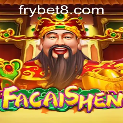 Exploring FaCaiShen: A Contemporary Frybet Game Adventure